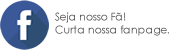 Facebook - Seja nosso Fã! Curta nossa fanpage.