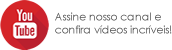 Youtube - Assine nosso canal e confira vídeos incríveis!
